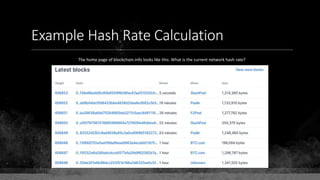 Example Hash Rate Calculation
The home page of blockchain.info looks like this: What is the current network hash rate?
 