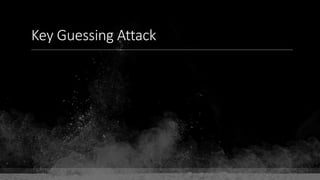 Key Guessing Attack
 