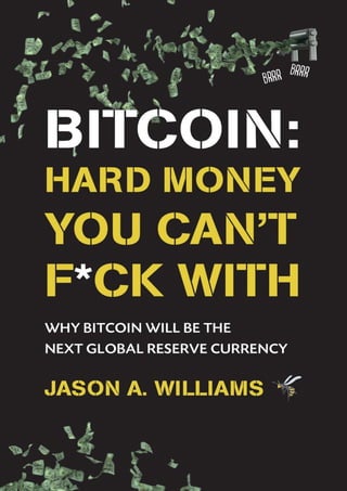 Bitcoin - Hard money you can't fuck with - Why bitcoin will be the