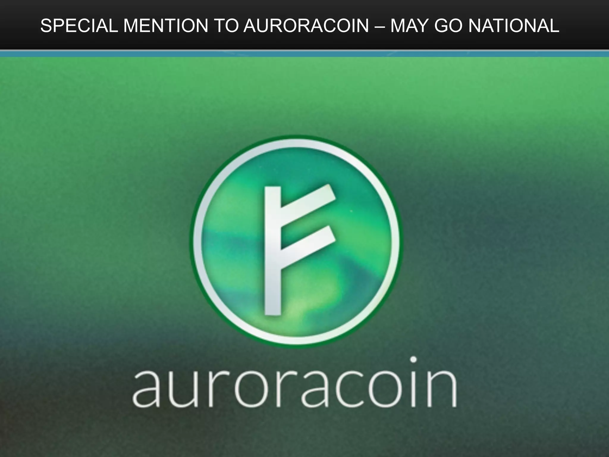 SPECIAL MENTION TO AURORACOIN – MAY GO NATIONAL
 