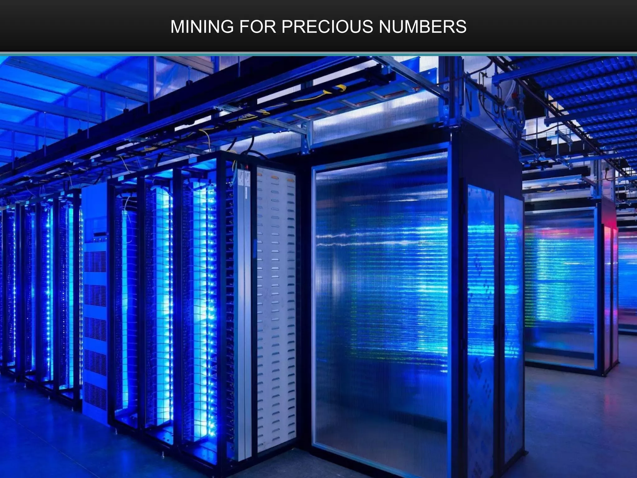 MINING FOR PRECIOUS NUMBERS
 