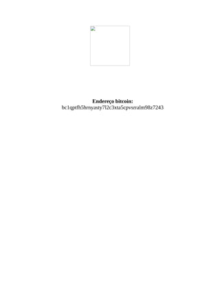 Endereço bitcoin:
bc1qptfh5hrnyasty7l2c3xta5cpvsrralm98z7243
 