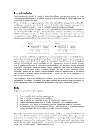 Prova de trabalho
Para implementar um servidor de carimbo de tempo distribuído em uma base ponto-a-ponto, nós vamos
precis...