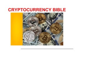 CRYPTOCURRENCY BIBLE
 