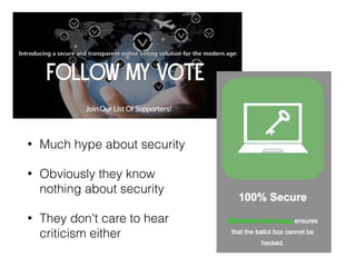 • Much hype about security
• Obviously they know
nothing about security
• They don't care to hear
criticism either
 