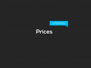 Prices
UPDATES
 