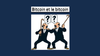 Bitcoin et le bitcoin