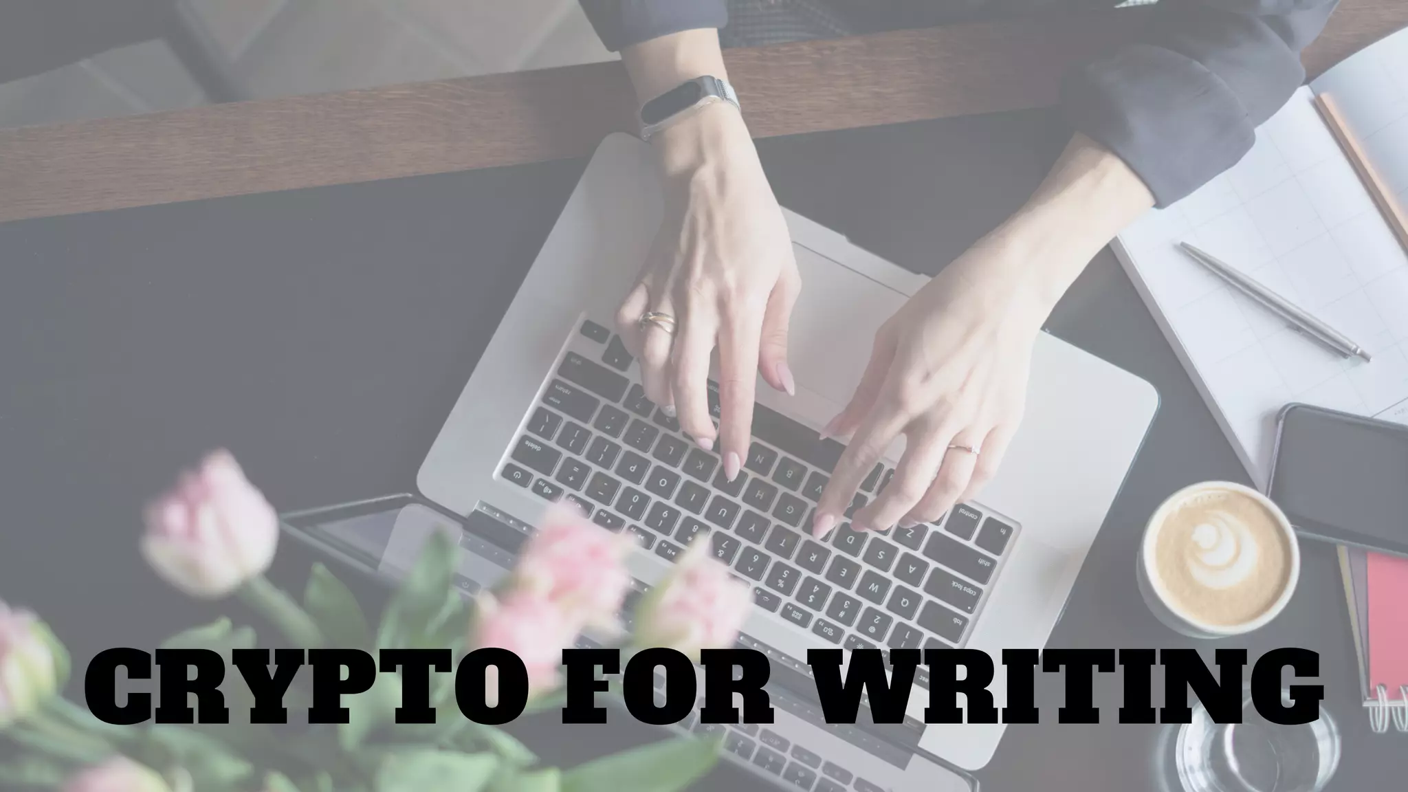 CRYPTO FOR WRITING
 