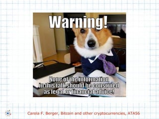 Carola F. Berger, Bitcoin and other cryptocurrencies, ATA56
 