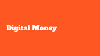 Digital Money
 