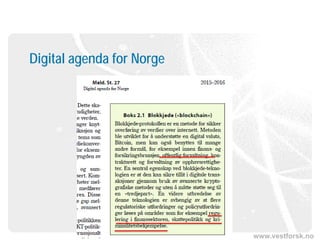 www.vestforsk.no
Digital agenda for Norge
 