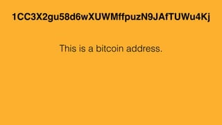 1CC3X2gu58d6wXUWMffpuzN9JAfTUWu4Kj
This is a bitcoin address.
 