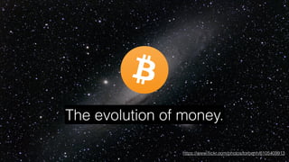 The evolution of money.
https://www.ﬂickr.com/photos/torbenh/6105409913
 