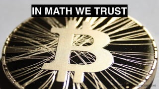 IN MATH WE TRUST
https://www.ﬂickr.com/photos/chijs/10890817443
 