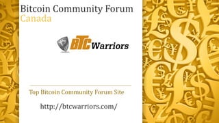 Top Bitcoin Community Forum Site
http://btcwarriors.com/
Bitcoin Community Forum
Canada
 