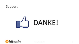 Support

DANKE!
Christian Mäder 8.3.2014

26

 