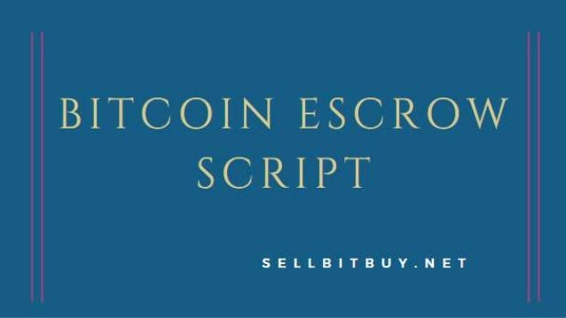 Bitcoin Escrow Script - 