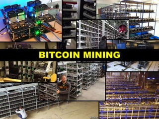 BITCOIN MINING
 