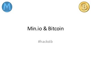 Min.io & Bitcoin
#hackstb
 