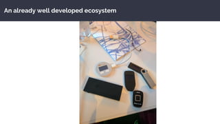 An already well developed ecosystem
 