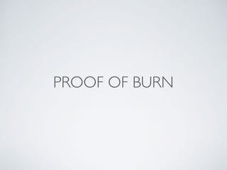 PROOF OF BURN
 