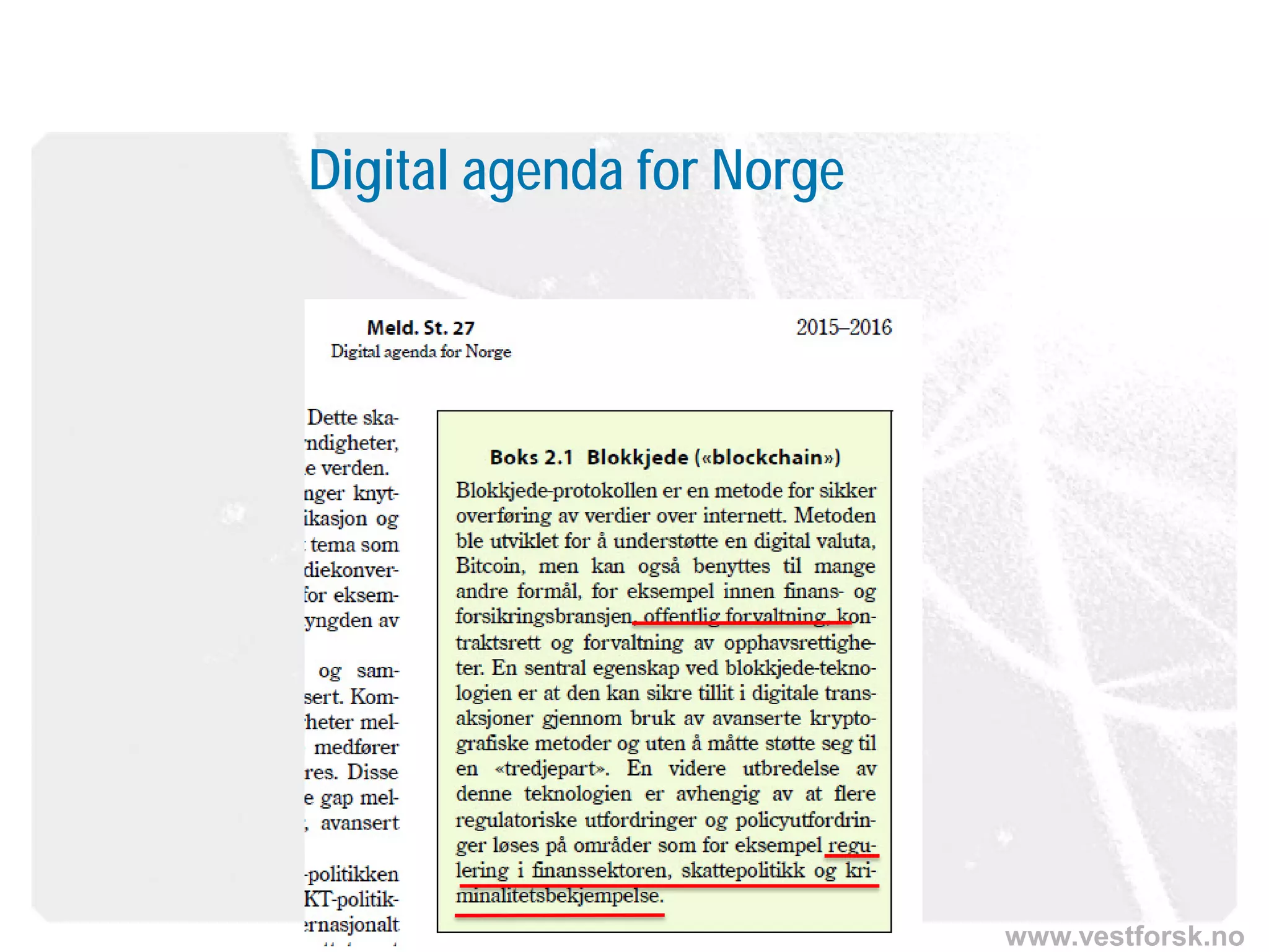 www.vestforsk.no
Digital agenda for Norge
 