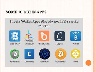 SOME BITCOIN APPS
 