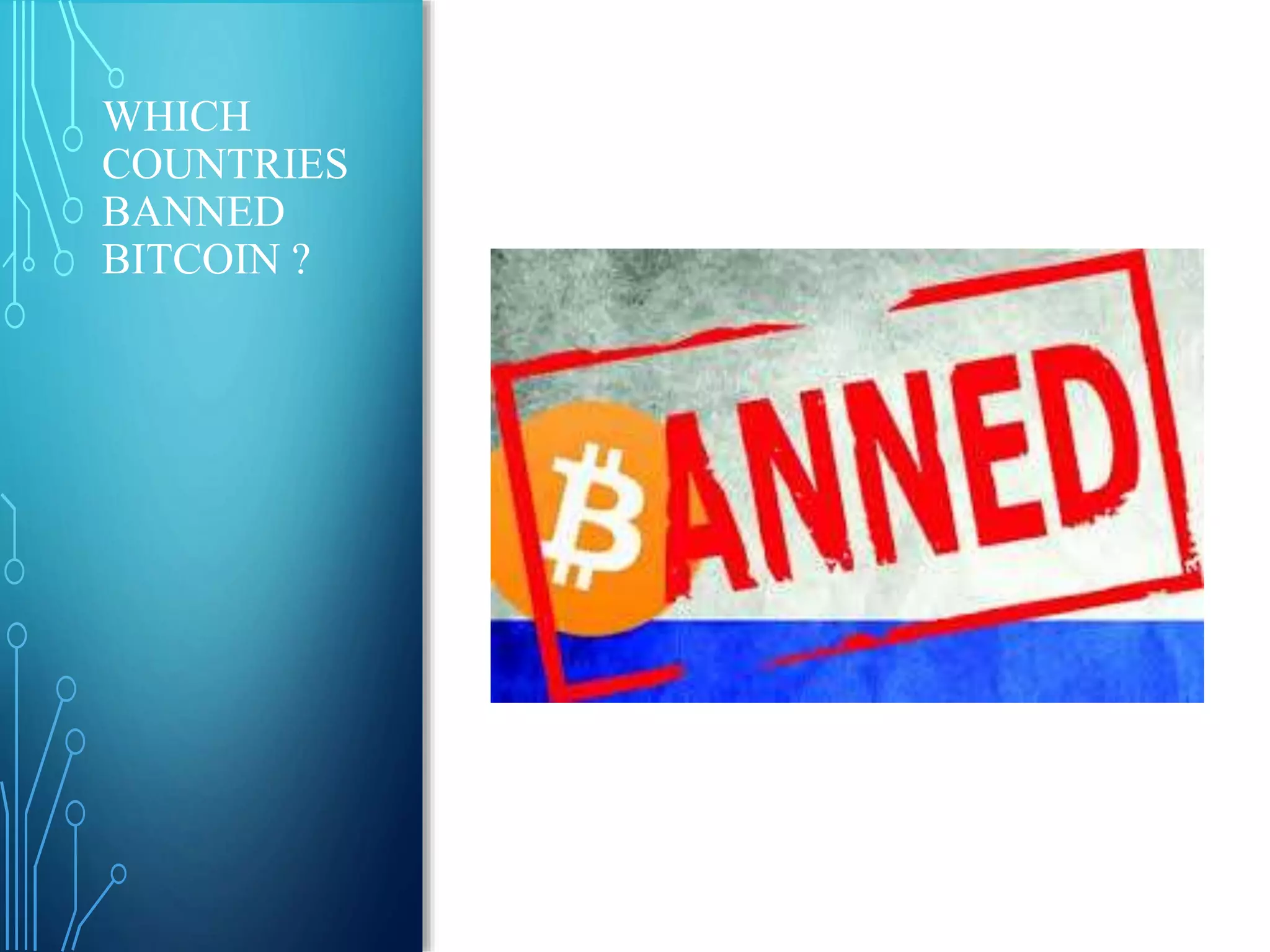 WHICH
COUNTRIES
BANNED
BITCOIN ?
 