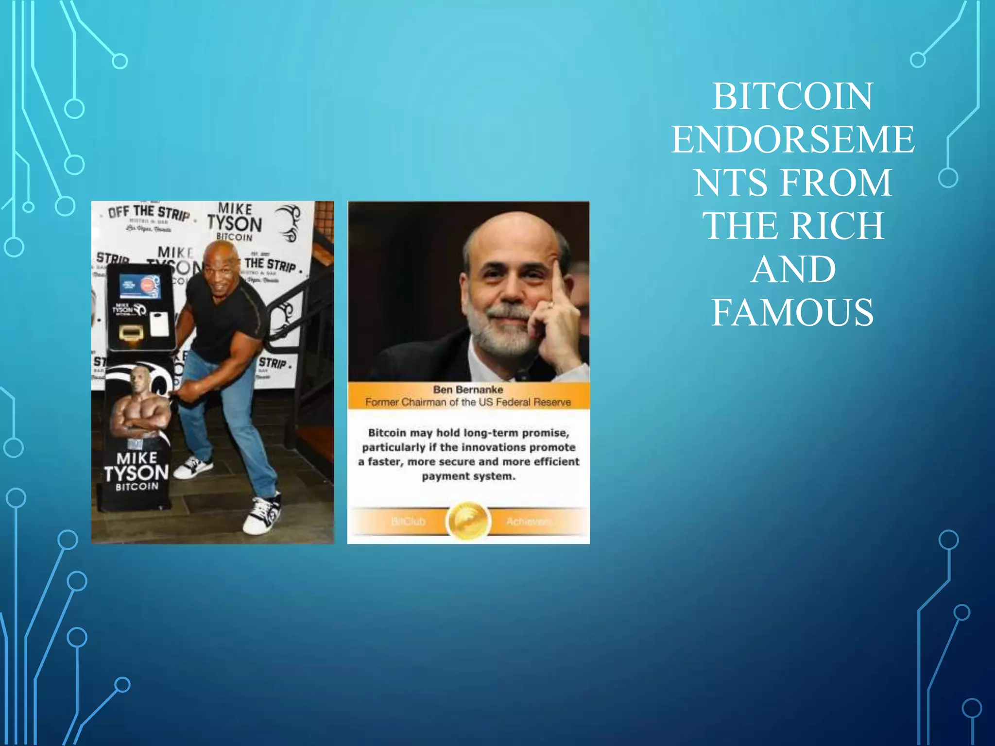 BITCOIN
ENDORSEME
NTS FROM
THE RICH
AND
FAMOUS
 