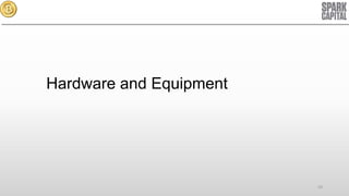 Hardware and Equipment

43

 