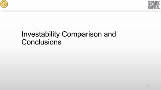 Investability Comparison and
Conclusions

73

 