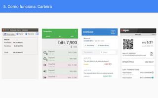5. Como funciona: Carteira
 