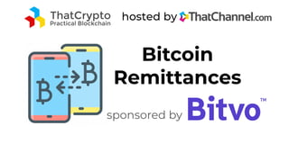 Bitcoin
Remittances
sponsored by
 