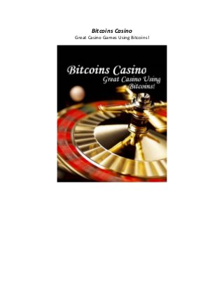 Bitcoins Casino
Great Casino Games Using Bitcoins!
 