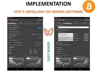 IMPLEMENTATION
STEP 2: INSTALLING THE MINING SOFTWARE
EASYMINER
 