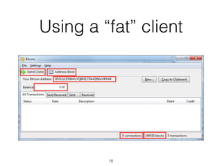 Using a “fat” client
18
 