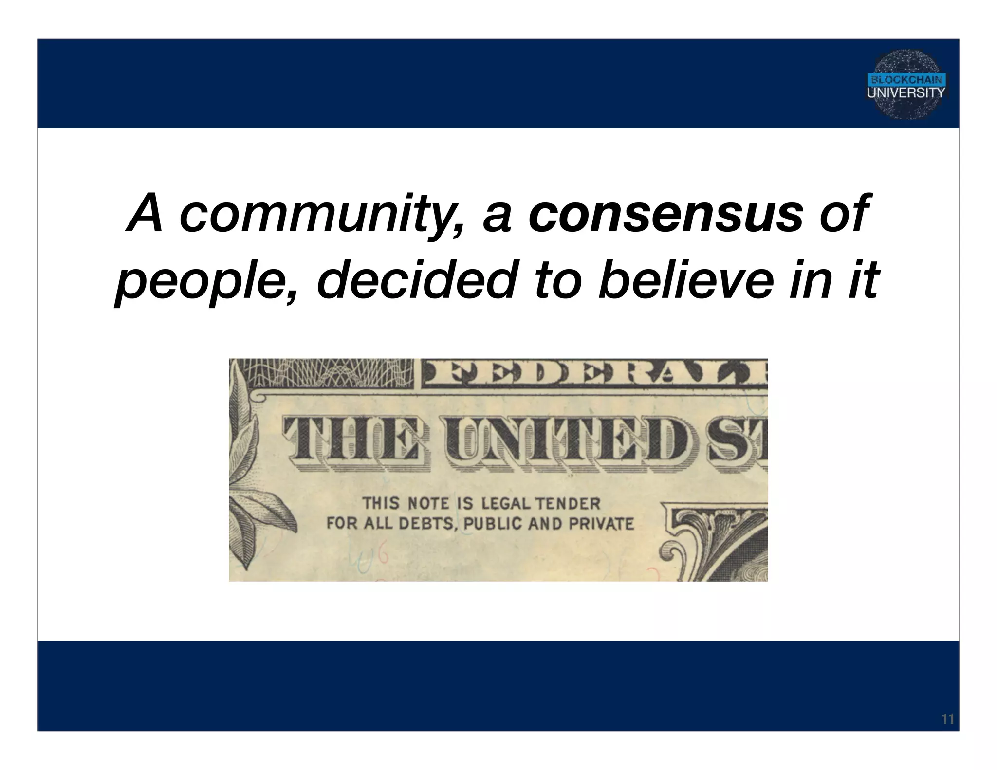 Hidden Transcript
A community, a consensus of
people, decided to believe in it
11
 