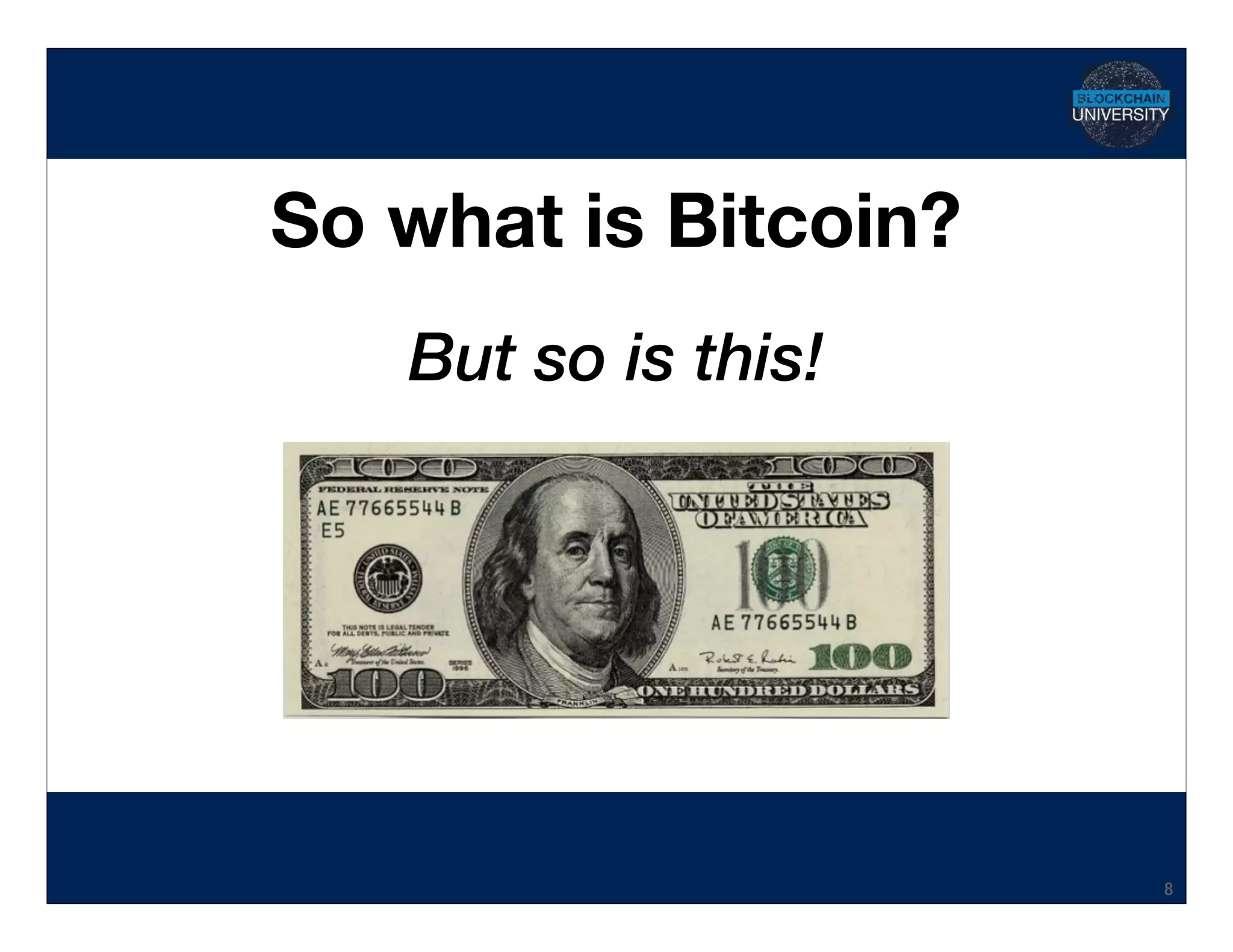Hidden Transcript
So what is Bitcoin?
8
But so is this!
 