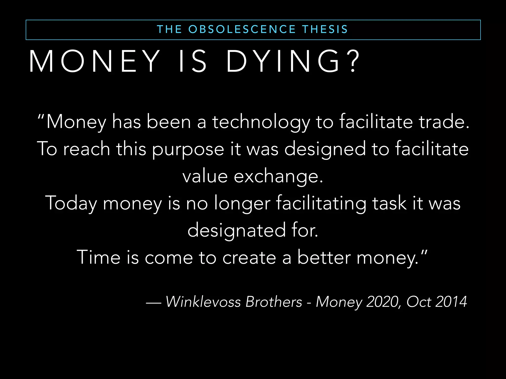 D I S C L A I M E R
F O R T H E A U D I E N C E
This presentation is for:
• informational purposes
• people interested in adopting Bitcoin
• people looking for inspiration about the
Blockchain technology
 