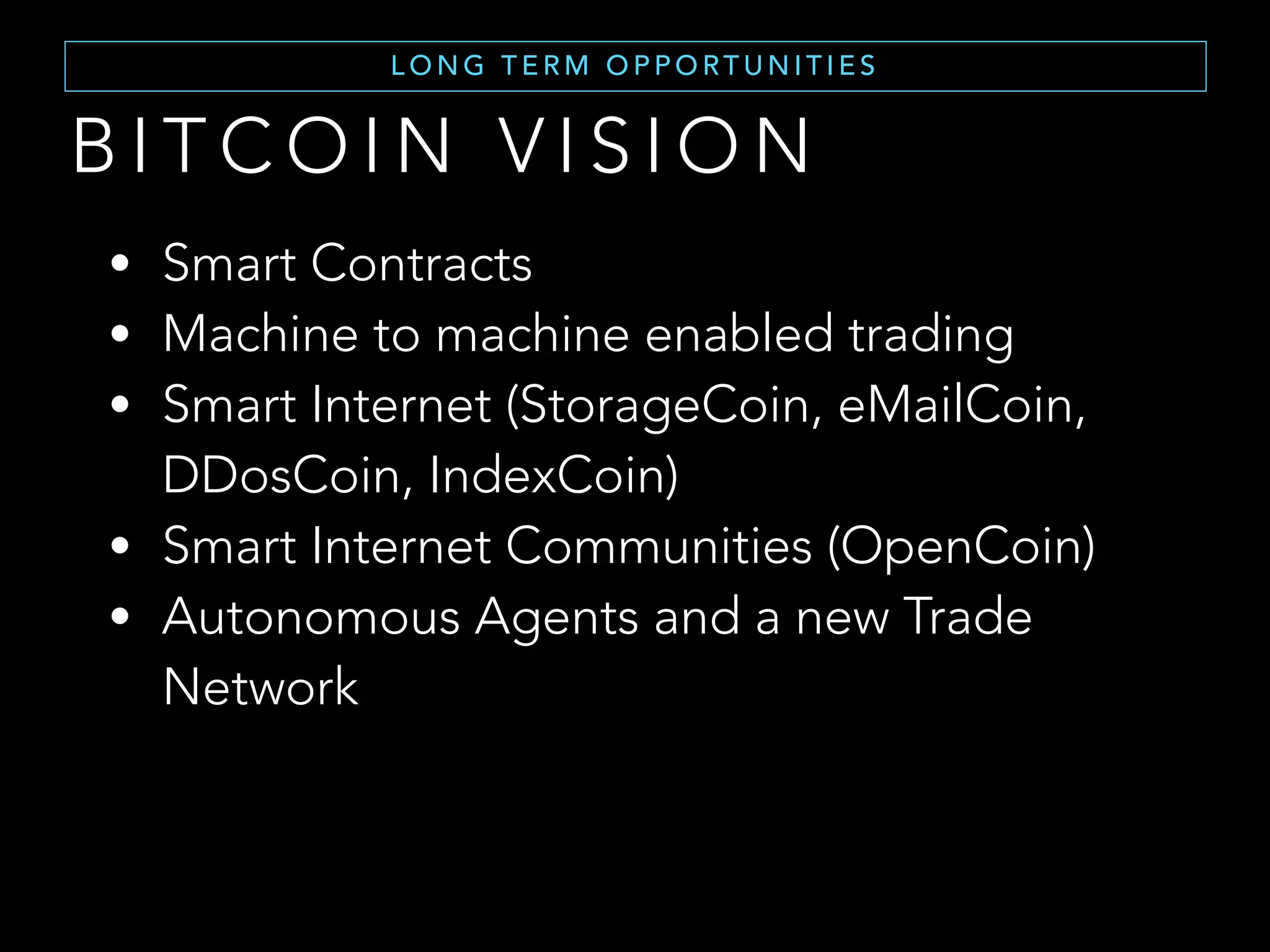 W H O I N V E N T E D T H E B I T C O I N ?
A B I T O F H I S T O RY ( 2 )
Satoshi is probably a pseudonym for a developer or a group,
vanished from the web in April 2011 because he moved to other
things.
If he is not a group, he is a world class programmer, with deep
knowledge of C++, economics, cryptography and peer-to-peer
networking.
His timestamps speculation are about either east-coast US with
a fairly normal sleep schedule or western Europe with a coder
sleep schedule (probably not Japan).
 