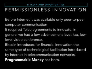 T H E C U R R E N C Y
S O M E N U M B E R S ( 2 )
• The block reward is halved every ~4years (or 210 000 blocks).
• Currently in 3rd reward era out of 34 (rewards end at 2140).
• 1BTC ~ €540 on online exchanges.
(At time of writing, October 2016)
 