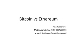 Bitcoin vs Ethereum
 