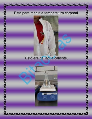 Esta para medir la temperatura corporal
Esto era del agua caliente.
 