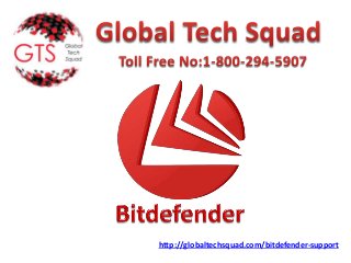 http://globaltechsquad.com/bitdefender-support
 
