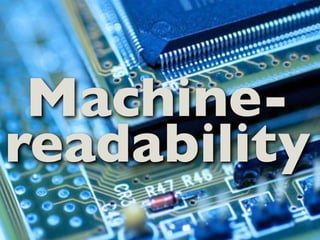 Machine-
readability
 