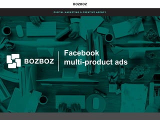Facebook
multi-product ads
 