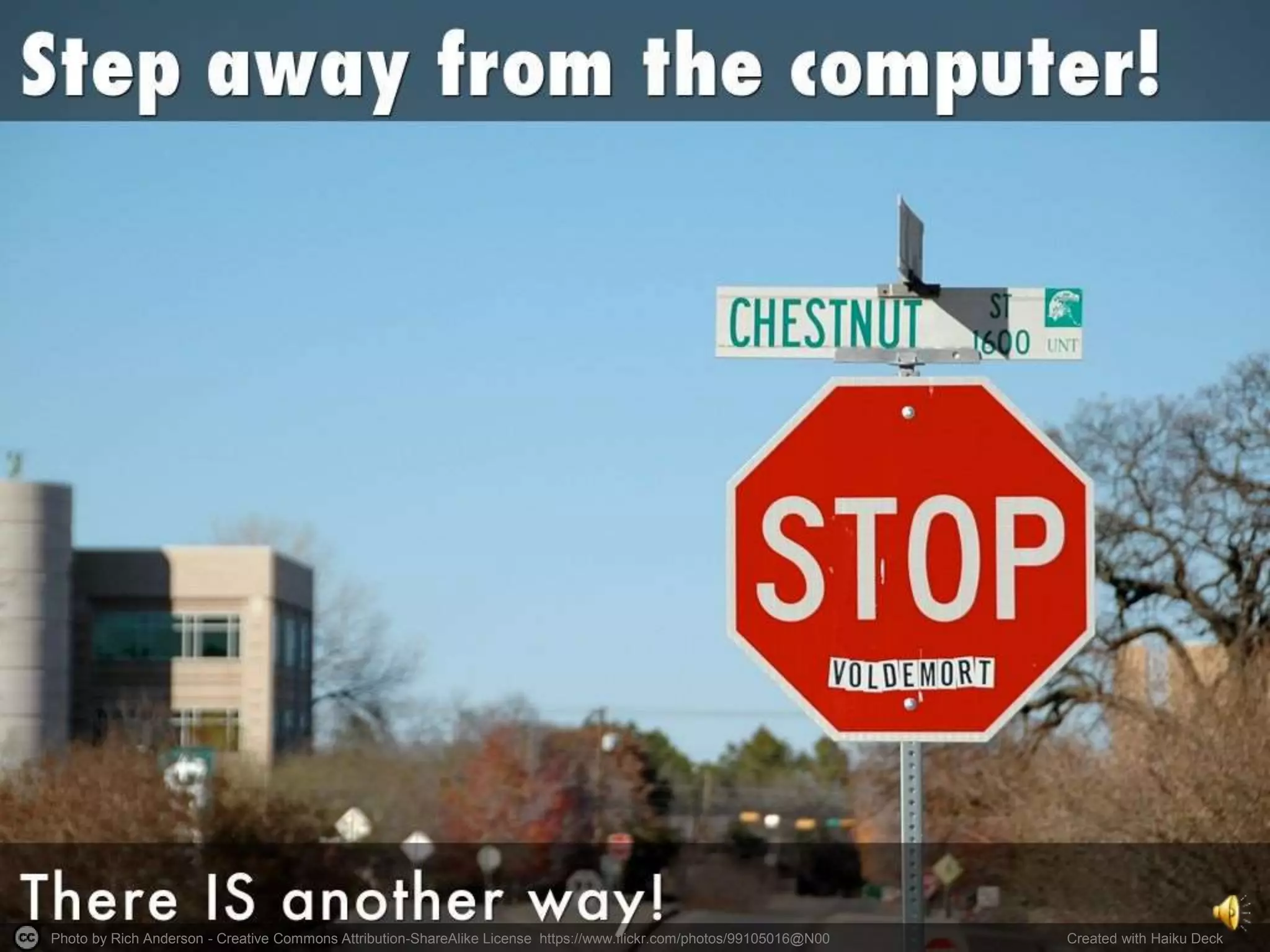 Photo by Rich Anderson - Creative Commons Attribution-ShareAlike License https://www.flickr.com/photos/99105016@N00 Created with Haiku Deck
 