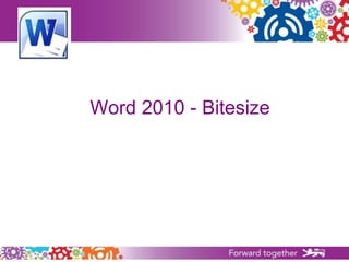 Word 2010 - Bitesize 
 
