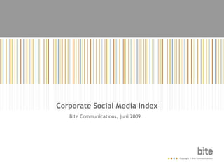 Corporate Social Media Index   Bite Communications, juni 2009 