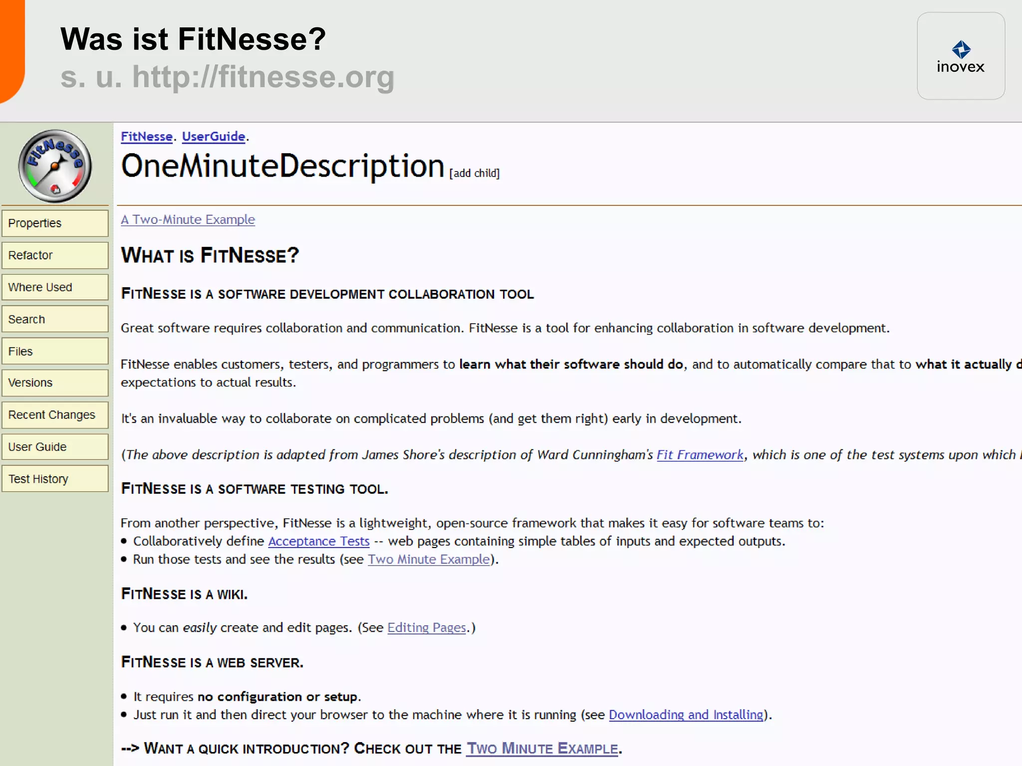 Was ist FitNesse?
s. u. http://fitnesse.org




                            9
 